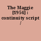 The Maggie [1954] : continuity script /