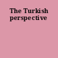 The Turkish perspective