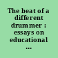 The beat of a different drummer : essays on educational renewal in honor of John I. Goodlad