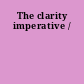 The clarity imperative /