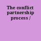 The conflict partnership process /