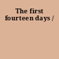 The first fourteen days /
