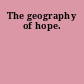 The geography of hope.