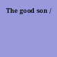 The good son /