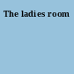The ladies room