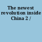 The newest revolution inside China 2 /