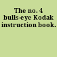 The no. 4 bulls-eye Kodak instruction book.