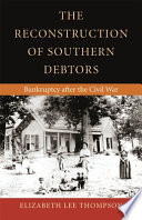 The reconstruction of Southern debtors : bankruptcy after the Civil War