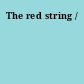 The red string /