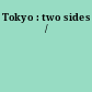 Tokyo : two sides /