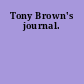 Tony Brown's journal.
