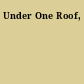 Under One Roof,