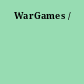 WarGames /