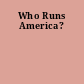 Who Runs America?