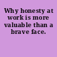 Why honesty at work is more valuable than a brave face.