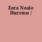 Zora Neale Hurston /