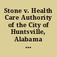 Stone v. Health Care Authority of the City of Huntsville, Alabama (06-795) : Supreme Court Case History.
