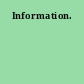 Information.