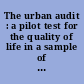 The urban audit : a pilot test for the quality of life in a sample of 58 European cities /