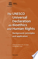 UNESCO Universal Declaration on Bioethics and Human Rights : background, principles and application /