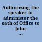 Authorizing the speaker to administer the oath of Office to John P. Murtha