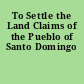 To Settle the Land Claims of the Pueblo of Santo Domingo
