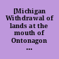[Michigan Withdrawal of lands at the mouth of Ontonagon for lighthouse site]