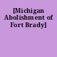 [Michigan Abolishment of Fort Brady]