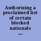 Authorizing a proclaimed list of certain blocked nationals and controlling certain exports