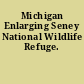 Michigan Enlarging Seney National Wildlife Refuge.