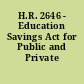 H.R. 2646 - Education Savings Act for Public and Private Schools