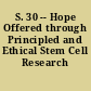 S. 30 -- Hope Offered through Principled and Ethical Stem Cell Research Act