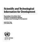 Scientific and technological information for development : proceedings of the Ad-hoc Panel of Experts on Information Systems for Science and Technology for Development, held in Rome, Italy, 21-25 January, 1985.