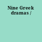 Nine Greek dramas /