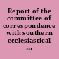 Report of the committee of correspondence with southern ecclesiastical bodies on slavery : to the General Association of Massachusetts /
