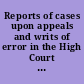 Reports of cases upon appeals and writs of error in the High Court of Parliament in Ireland since the restoration of the appellate jurisdiction : with tables, notes, and references /