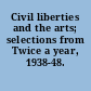 Civil liberties and the arts; selections from Twice a year, 1938-48.