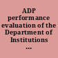 ADP performance evaluation of the Department of Institutions data processing activities