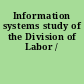 Information systems study of the Division of Labor /