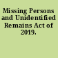 Missing Persons and Unidentified Remains Act of 2019.