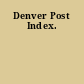 Denver Post Index.