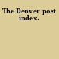 The Denver post index.