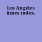 Los Angeles times index.