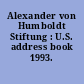 Alexander von Humboldt Stiftung : U.S. address book 1993.