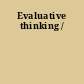 Evaluative thinking /
