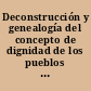 Deconstrucción y genealogía del concepto de dignidad de los pueblos originarios en el pensamiento latinoamericano /