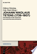 Johann Nikolaus Tetens (1736-1807) Philosophie in der Tradition des europäischen Empirismus.