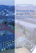 Humanismo para el siglo XXI : propuestas para el Congreso Internacional "Humanismo para el siglo XXI /