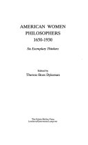 American women philosophers, 1650-1930 : six exemplary thinkers /