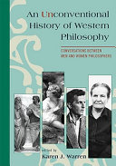 An unconventional history of Western philosophy : conversations between men and women philosophers /